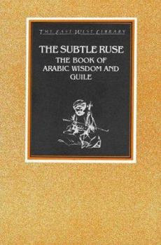 Paperback The Subtle Ruse: The Book of Arabic Wisdom and Guile Book