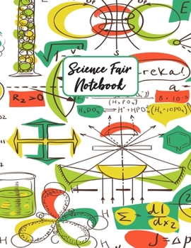 Science Fair Notebook: Research and Lab Experimentation Tracker | Student Science Laboratory Notebook Research Lab Notebook | Science Fair Project ... Notebook | Student Journals for Science