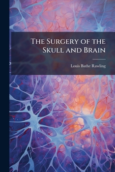 Paperback The Surgery of the Skull and Brain Book