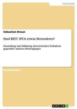 Paperback Sind REIT- IPOs etwas Besonderes?: Darstellung und Erklärung abweichenden Verhaltens gegenüber anderen Börsengängen [German] Book