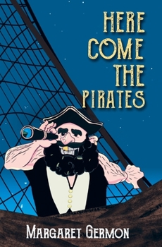 Paperback Here Come the Pirates: Captain Bluebottle Series, Book 2 Book