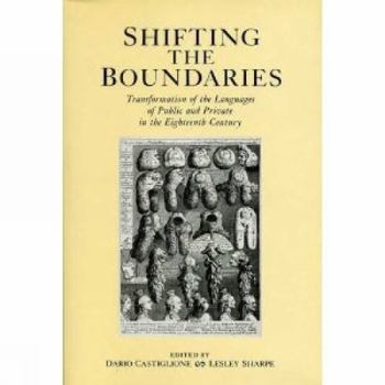 Hardcover Shifting the Boundaries: Transformation of the Languages of Public and Private in the Eighteenth Century Book