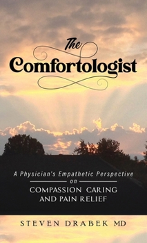 Hardcover The Comfortologist: A Physician's Empathetic Perspective on Compassion, Caring, and Pain Relief [Large Print] Book