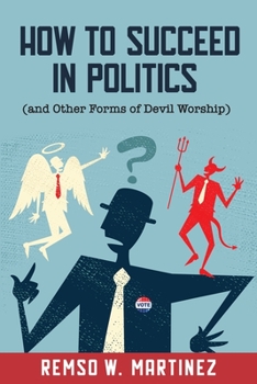 Paperback How to Succeed in Politics (and Other Forms of Devil Worship) Book