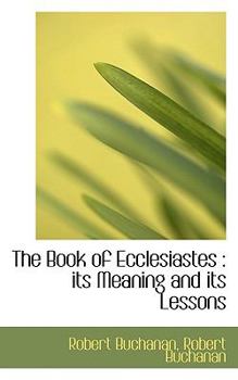 Paperback The Book of Ecclesiastes: Its Meaning and Its Lessons Book