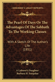 The Pearl of Days or, The Advantages of the Sabbath to the Working Classes