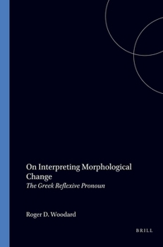 Paperback On Interpreting Morphological Change: The Greek Reflexive Pronoun Book