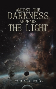Paperback Amidst the Darkness Appears the Light Book