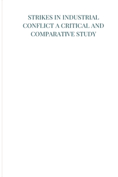 Paperback Strikes in industrial conflict a critical and comparative study Book