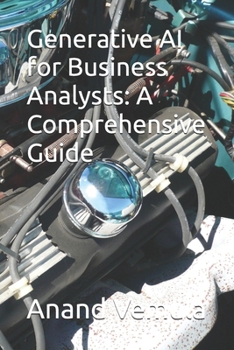 Paperback Generative AI for Business Analysts: A Comprehensive Guide Book