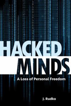 Paperback Hacked Minds: A Loss of Personal Freedom Book