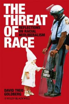 Paperback The Threat of Race: Reflections on Racial Neoliberalism Book