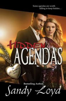 Hidden Agendas: Some Agendas are worth killing to keep Hidden - Book #3 of the DC Badboys