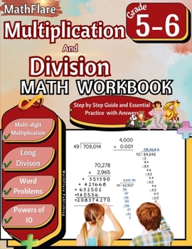 Multiplication and Division Math Workbook 5th and 6th Grade: Multi-Digit Multiplication and Long Division, Word Problems, Powers of 10 (Mathflare Workbooks)