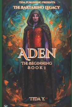 Paperback Aden The Beginning: The Bartarino Legacy Book 1 Book