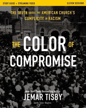 Paperback The Color of Compromise Study Guide Plus Streaming Video: The Truth about the American Church's Complicity in Racism Book