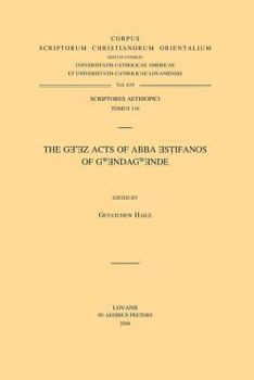 Paperback The Ge'ez Acts of Abba Estifanos of Gwendagwende: T. Book