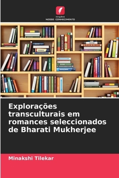 Paperback Explorações transculturais em romances seleccionados de Bharati Mukherjee [Portuguese] Book