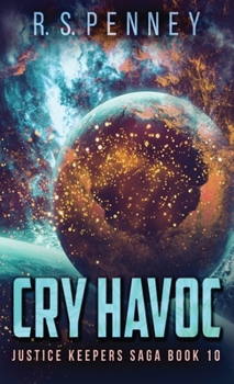 Cry Havoc - Book #10 of the Justice Keepers Saga