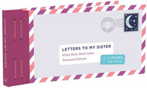Misc. Letters to My Sister: Write Now. Read Later. Treasure Forever. Book