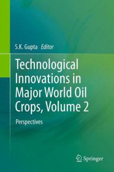 Paperback Technological Innovations in Major World Oil Crops, Volume 2: Perspectives Book