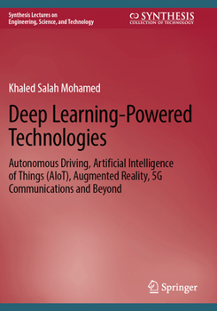 Deep Learning-Powered Technologies: Autonomous Driving, Artificial Intelligence of Things (Aiot), Augmented Reality, 5g Communications and Beyond