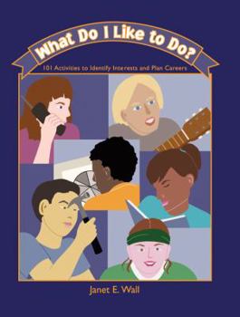 Hardcover What Do I Like to Do?: 101 Activities to Identify Interests and Plan Careers Book