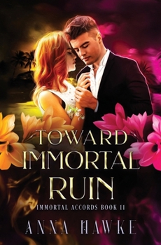 Toward Immortal Ruin (The Immortal Accords)