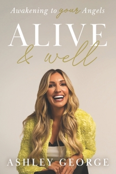 Paperback Alive & Well: Awakening to Your Angels Book