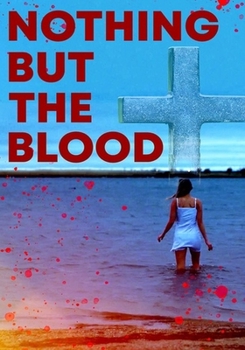 Nothing But The Blood