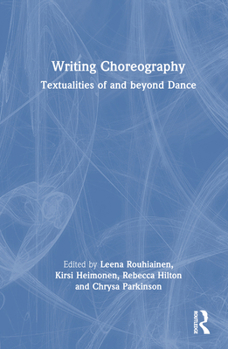 Hardcover Writing Choreography: Textualities of and Beyond Dance Book