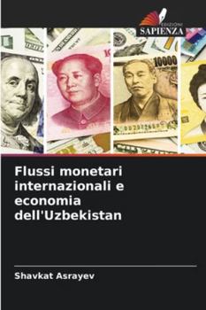 Paperback Flussi monetari internazionali e economia dell'Uzbekistan [Italian] Book