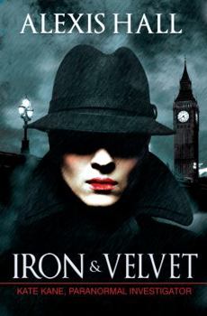 Iron & Velvet - Book #1 of the Kate Kane, Paranormal Investigator