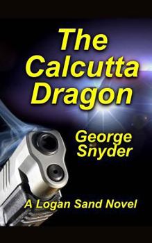 The Calcutta Dragon - Book #1 of the Logan Sand