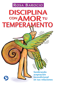 Paperback Disciplina Con Amor Tu Temperamento: Sembrando Aceptaci?n Incondicional En Tus Relaciones [Spanish] Book