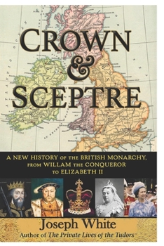 Paperback Crown: And Sceptre a New History of the British Monarchy, from William the Conqueror to Elizabeth II Book