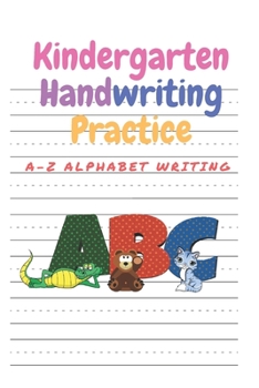 Paperback Kindergarten Handwriting Practice A-Z Alphabet Writing: Handwriting Notebook with Dotted Lines 6 x 9 inches Book