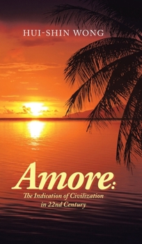 Hardcover Amore: the Indication of Civilization in 22Nd Century Book