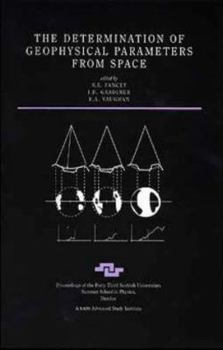 The Determination of Geo-physical Parameters from Space: Proceedings of the Forty-third Scottish Universities Summer School on Physics, Dundee, August-September, ... Universities Summer School in phys