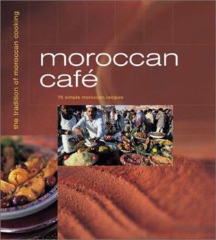 Paperback Moroccan Cafe: Casual Moroccan Cooking at Home Book
