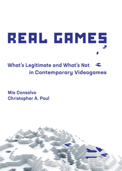 Hardcover Real Games: What's Legitimate and What's Not in Contemporary Videogames Book