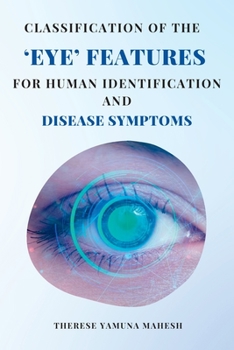 Paperback Classification of the Eye Features for Human Identification and Disease Symptoms Book