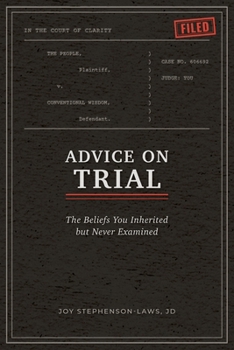 Paperback Advice on Trial: The Beliefs You Inherited but Never Examined Book
