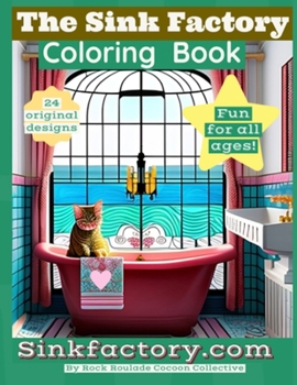The Sink Factory: Coloring Book (places to GO)