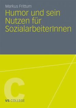 Paperback Humor Und Sein Nutzen Für Sozialarbeiterinnen [German] Book