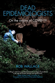 Paperback Dead Epidemiologists: On the Origins of Covid-19 Book