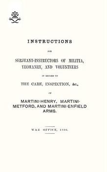 Paperback Instructions For Serjeant-Instructors of Militia, Yeomanry, and Volunteers In Regard to The Care, Inspection &c Of Martini-Henry, Martini-Metford, and Book