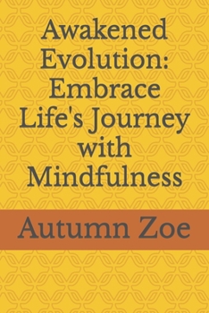 Paperback Awakened Evolution: Embrace Life's Journey with Mindfulness Book