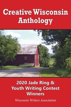 Paperback Creative Wisconsin Anthology: 2020: 2020 Jade Rings and Student Writing Contest Winners Book