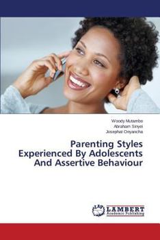 Paperback Parenting Styles Experienced by Adolescents and Assertive Behaviour Book